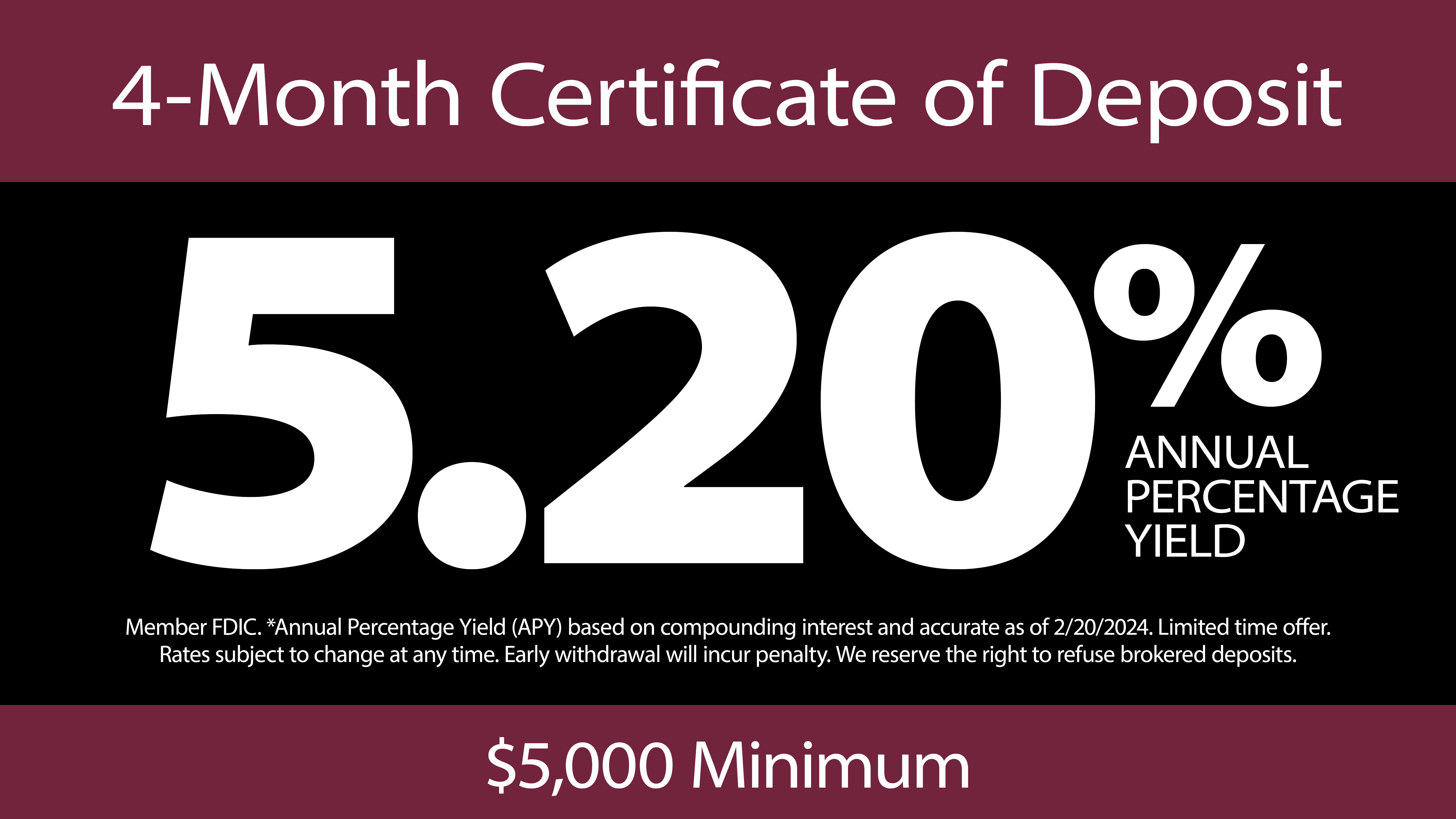 A 4-Month CD special with 5.20% APY and $5,000 minimum deposit